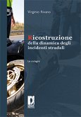 Ricostruzione della dinamica degli incidenti stradali. Le indagini (eBook, PDF)