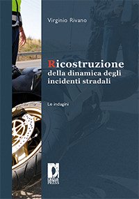 Ricostruzione della dinamica degli incidenti stradali. Le indagini (eBook, PDF) - Virginio, Rivano,