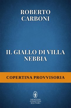 Il giallo di Villa Nebbia (eBook, ePUB) - Carboni, Roberto