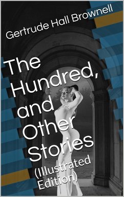 The Hundred and Other Stories (eBook, PDF) - Hall Brownell, Gertrude