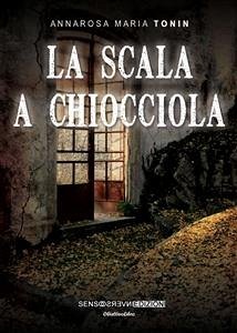 La scala a chiocciola (eBook, ePUB) - Maria Tonin, Annarosa