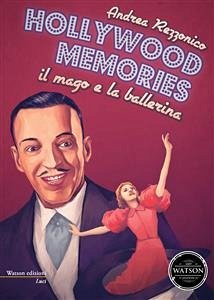 Hollywood memories: Il mago e la ballerina (eBook, ePUB) - Rezzonico, Andrea