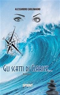 Gli scatti di Clarice... (eBook, ePUB) - Carlomagno, Alessandro