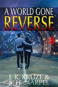 A World Gone Reverse (eBook, ePUB) - H. Marpel, S.; R. Kruze, J.