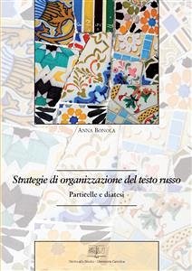 Strategie di organizzazione del testo russo (eBook, PDF) - Bonola, Anna