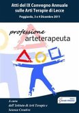 Professione Arteterapeuta - Atti del IX Convegno sulle Arti Terapie (eBook, PDF)