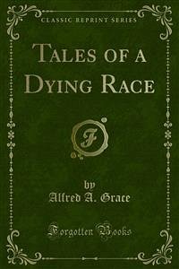 Tales of a Dying Race (eBook, PDF) - A. Grace, Alfred