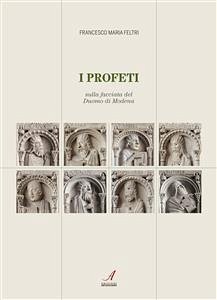 I Profeti (eBook, PDF) - Maria Feltri, Francesco