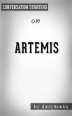Artemis: A Novel by Andy Weir   Conversation Starters (eBook, ePUB)
