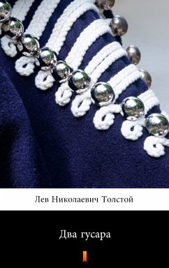 Два гусара (Dva gusara. Two Hussars) (eBook, ePUB) - Толстой, Лев Николаевич; Tolstoy, Lev Nikolayevich