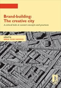 Brand-building: the creative city (eBook, PDF) - Haddock, Serena, Vicari