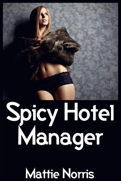 Spicy Hotel Manager: Taboo Erotica (eBook, ePUB) - Norris, Mattie