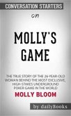 Molly's Game [Movie Tie-in]: The True Story of the 26-Year-Old Woman Behind the Most Exclusive, High-Stakes Underground Poker Game in the World by Molly Bloom   Conversation Starters (eBook, ePUB)