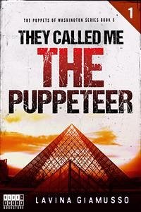 They called me THE PUPPETEER 1 (The Puppets of Washington Book 7) (eBook, ePUB) - Giamusso, Lavina