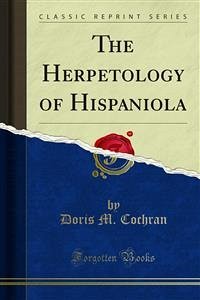 The Herpetology of Hispaniola (eBook, PDF) - M. Cochran, Doris