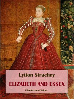 Elizabeth and Essex (eBook, ePUB) - Strachey, Lytton