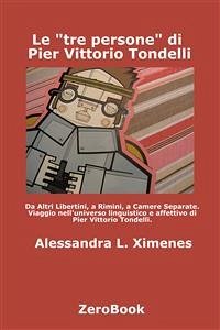 Le tre persone di Pier Vittorio Tondelli (eBook, ePUB) - L. Ximenes, Alessandra