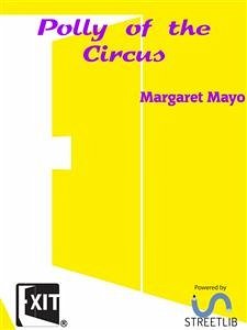Polly of the Circus (eBook, ePUB) - Mayo, Margaret