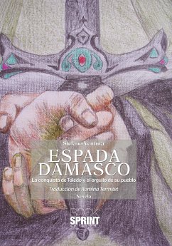 Espada Damasco - La conquista de Toledo y el orgullo de su pueblo (eBook, ePUB) - Ventura, Stefano