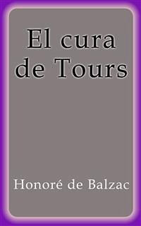 El cura de Tours (eBook, ePUB) - de Balzac, Honoré