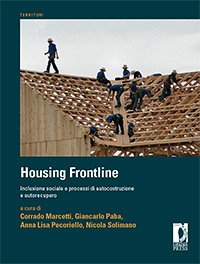 Housing Frontline. Inclusione sociale e processi di autocostruzione e autorecupero (eBook, PDF) - Anna Lisa, Pecoriello,; Corrado, Marcetti,; Giancarlo, Paba,; Nicola, Solimano,