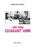 I miei primi quarant&quote;anni (eBook, ePUB)