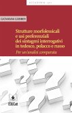 Strutture morfolessicali e usi preferenziali dei sintagmi interrogativi in tedesco, polacco e russo (eBook, ePUB)