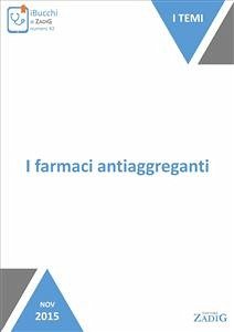 I farmaci antiaggreganti (eBook, ePUB) - Pasina, Luca