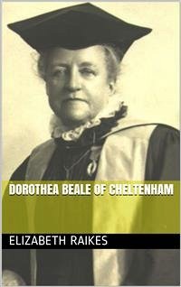 Dorothea Beale of Cheltenham (eBook, PDF) - Raikes, Elizabeth