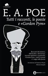 Tutti i racconti, le poesie e «Gordon Pym» (eBook, ePUB) - Allan Poe, Edgar