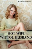 Hot Wife, Wittol Husband: Reluctant Erotica (eBook, ePUB)