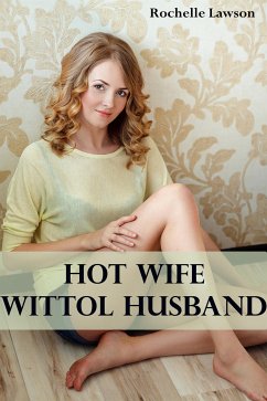 Hot Wife, Wittol Husband: Reluctant Erotica (eBook, ePUB) - Lawson, Rochelle