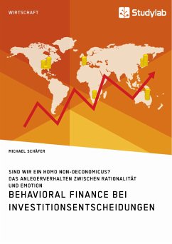 Behavioral Finance bei Investitionsentscheidungen. Das Anlegerverhalten zwischen Rationalität und Emotion (eBook, PDF) - Schäfer, Michael