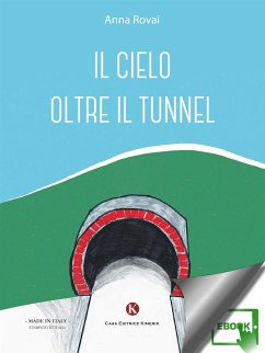 Il cielo oltre il tunnel (eBook, ePUB) - Anna, Rovai