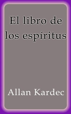 El libro de los espíritus (eBook, ePUB) - Kardec, Allan