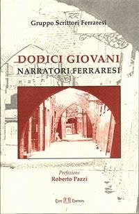 Dodici giovani narratori Ferraresi (eBook, PDF) - A.A.V.V.