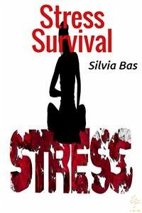 Stress Survival (eBook, ePUB) - Bas, Silvia