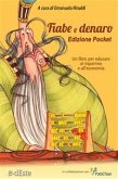 Fiabe e Denaro Edizione Pocket. (eBook, ePUB)