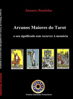 Tarot Arcanos Maiores O seu significado sem recorrer à memória (eBook, ePUB) - Stanislas, Antares
