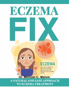 Eczema Fix (eBook, ePUB) - Michael C. Melvin, Dr.