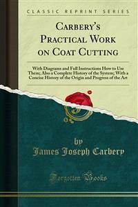 Carbery's Practical Work on Coat Cutting (eBook, PDF)