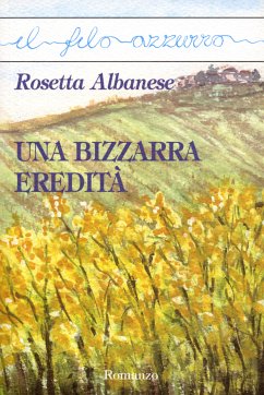 Una bizzarra eredità (eBook, ePUB) - Albanese, Rosetta