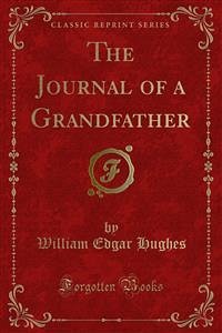The Journal of a Grandfather (eBook, PDF) - Edgar Hughes, William
