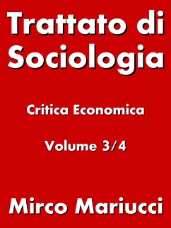 Trattato di Sociologia: Critica Economica. Volume 3/4 (eBook, ePUB) - Mariucci, Mirco