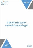 Il dolore da parto: metodi farmacologici (eBook, ePUB)