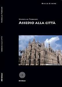 Assedio alla città (eBook, ePUB) - Tessadri, Marcello