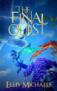 The Final Quest (eBook, ePUB) - Michaels, Ellis