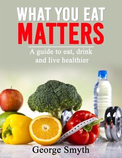 What You Eat Matters (eBook, ePUB) - Smyth, George