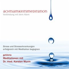 Achtsamkeitsmeditation - Verbindung mit dem Atem (MP3-Download) - Wurm, Dr. Karsten