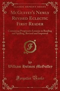 McGuffey's Newly Revised Eclectic First Reader (eBook, PDF)